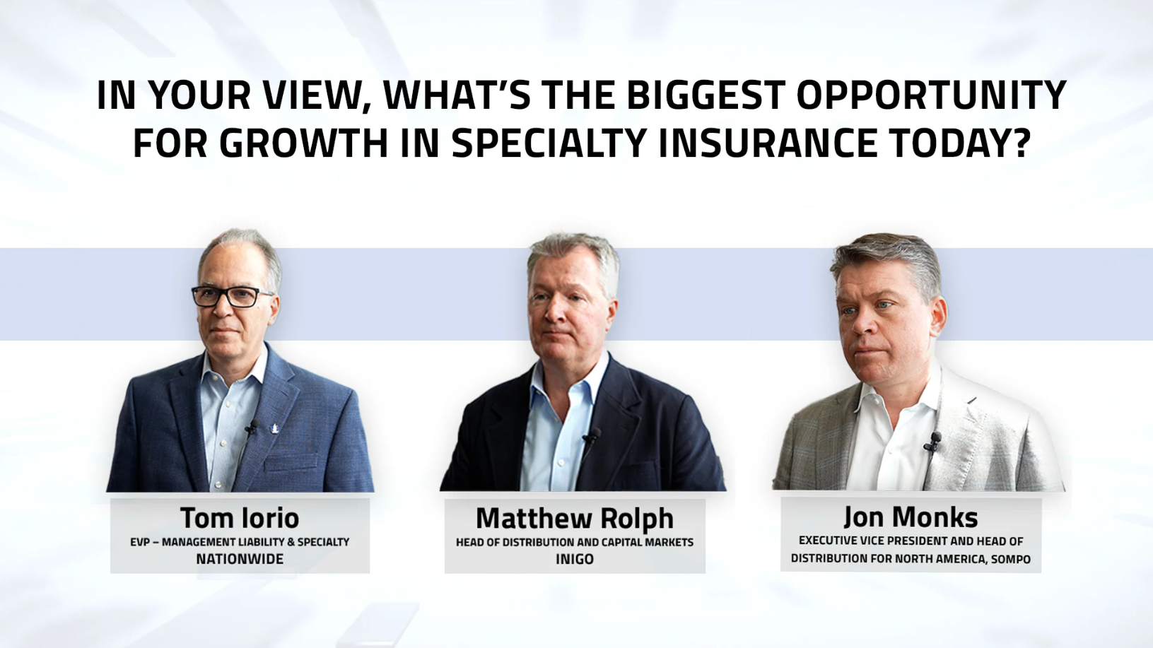 What’s the biggest opportunity for growth in specialty insurance today?