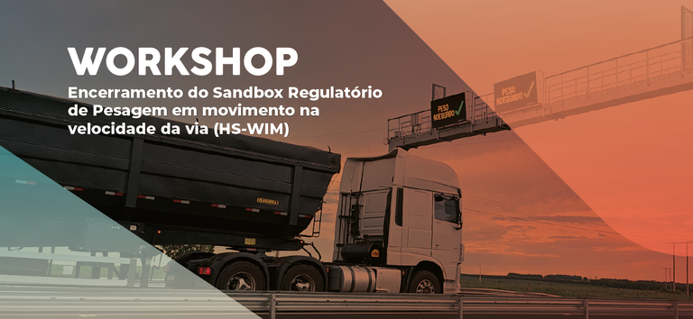 ANTT realiza workshop de encerramento do Sandbox Regulatório HS-WIM — Agência Nacional de Transportes Terrestres