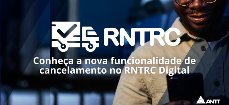 ANTT disponibiliza nova funcionalidade de cancelamento no RNTRC Digital — Agência Nacional de Transportes Terrestres