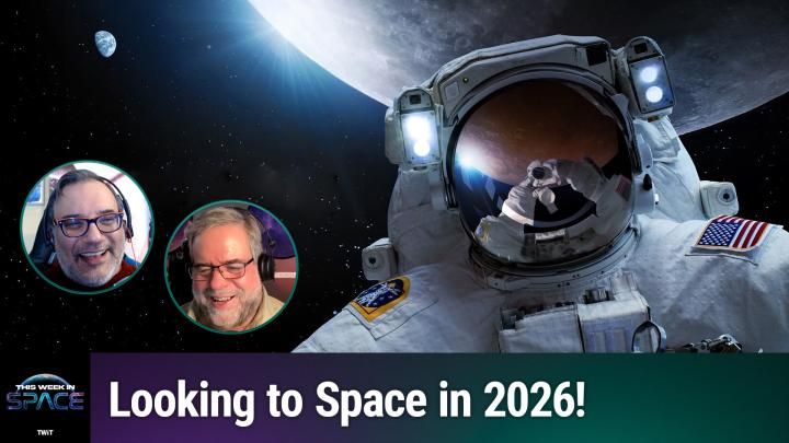 Podcast This Week In Space: Episódio 192 – Espaço, 2026!