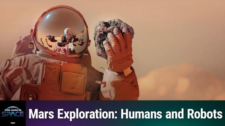 Podcast This Week In Space: Episódio 199 – O astronauta obsoleto?