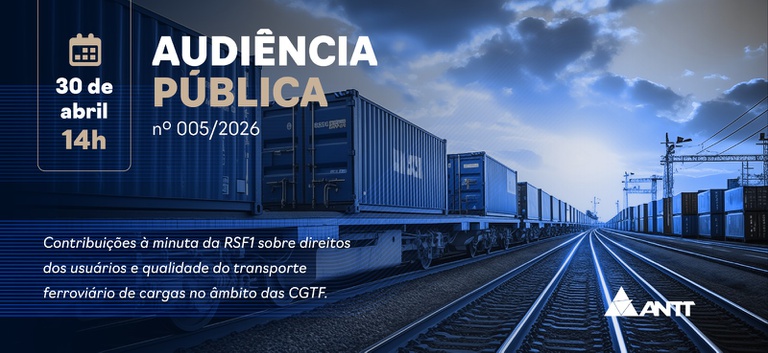 ANTT abre Audiência Pública para aprimorar regras do transporte ferroviário de cargas e ampliar garantias aos usuários — Agência Nacional de Transportes Terrestres
