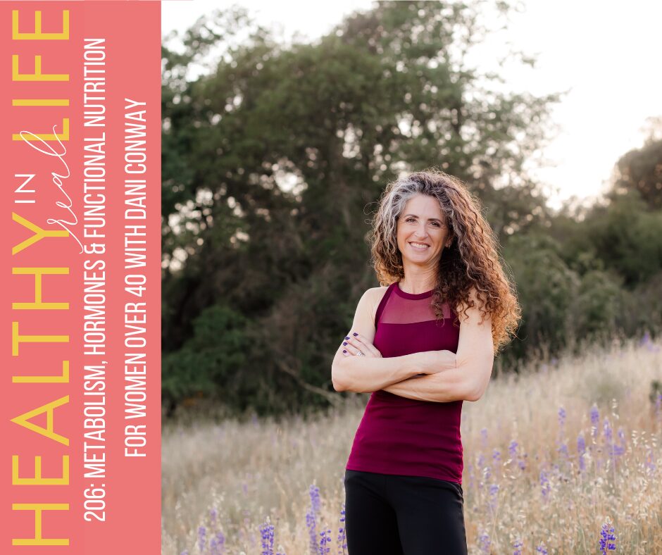 206: Metabolismo, Hormônios e Nutrição Funcional para Mulheres acima de 40 anos com Dani Conway