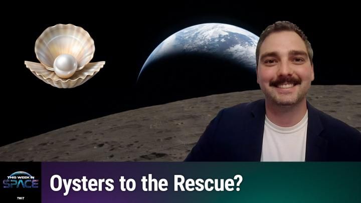 Podcast This Week In Space: Episódio 211 – Ostras no Espaço